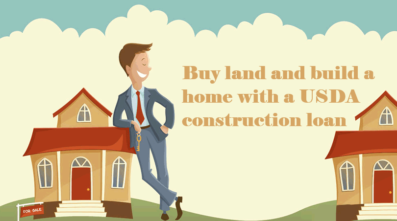 Buy land and build a home with a USDA construction loan