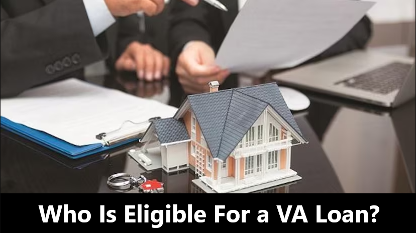 Who Is Eligible For a VA Loan